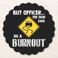 Aber Officer der Signatur sagte Do a Burnout - Fun