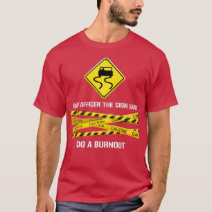 Aber Offizier auf dem Schild sagte, tun Sie ein ve T-Shirt