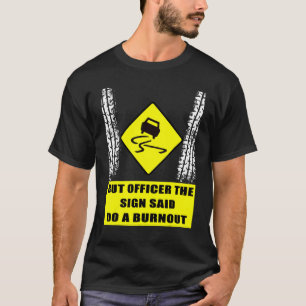 Aber Offizier, sagte das Zeichen machen einen Ausp T-Shirt