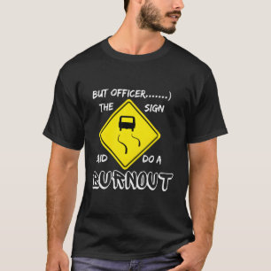 Aber Offizier, sagte das Zeichen machen einen Ausp T-Shirt