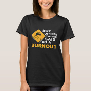 Aber Offizier sagte, dass das Zeichen einen Auslau T-Shirt
