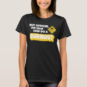 Aber Offizier sagte, dass das Zeichen einen Auslau T-Shirt