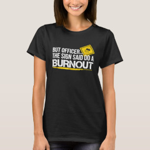 Aber Offizier, so sagte der Unterzeichner, treiben T-Shirt