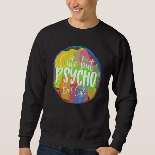 Aber Psycho Aber Sarkasmus Sweatshirt (Vorderseite)