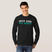 Aber sind wir gesunken T-Shirt (Vorne ganz)