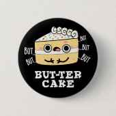 Aber ter Cake Funny Butter Pun Dark BG Button (Vorderseite)