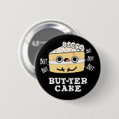 Aber ter Cake Funny Butter Pun Dark BG Button (Vorne & Hinten)