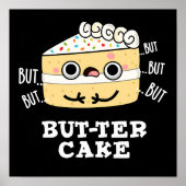 Aber ter Cake Funny Butter Pun Dark BG Poster (Vorne)