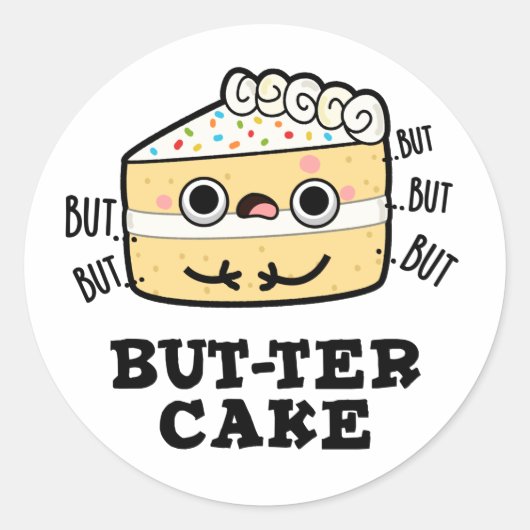 Aber ter Cake Funny Butter Pun Runder Aufkleber (Vorderseite)