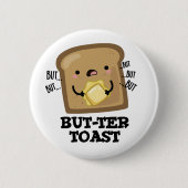 Aber ter Toast Funny Bread Pun Dark BG Button (Vorderseite)