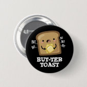 Aber ter Toast Funny Bread Pun Dark BG Button (Vorne & Hinten)