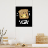 Aber ter Toast Funny Bread Pun Dark BG Poster (Küche)