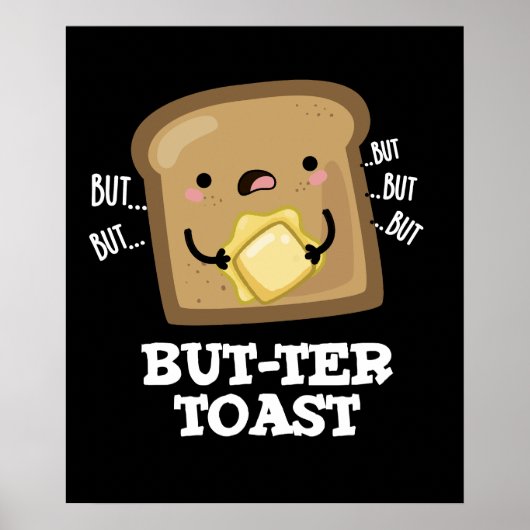 Aber ter Toast Funny Bread Pun Dark BG Poster (Vorne)