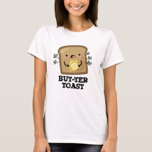 Aber ter Toast Funny Bread Pun Dark BG T-Shirt