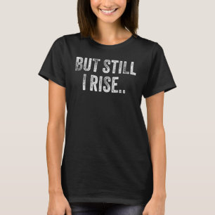 Aber trotzdem erzähle ich die weibliche Inspiratio T-Shirt