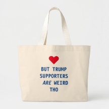 ABER TRUMP-UNTERSTÜTZER SIND WEIDER ALS - TOTE BAG