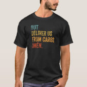 Aber uns von Carbs Amen Keto Lifestyle zu befreien T-Shirt (Vorderseite)