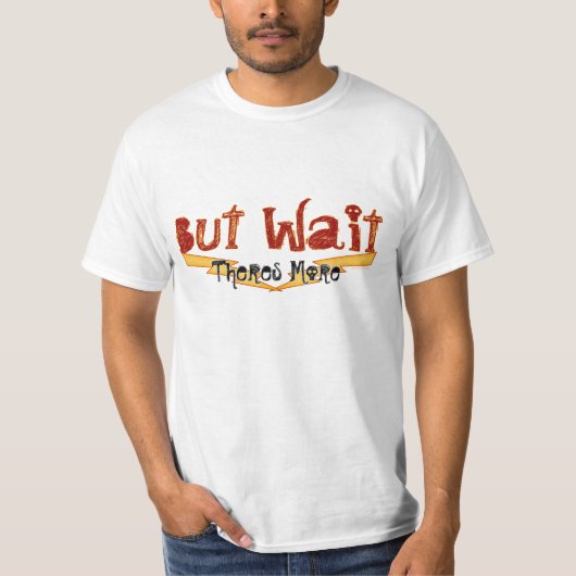 Aber Wartezeit T-Shirt (Vorderseite)