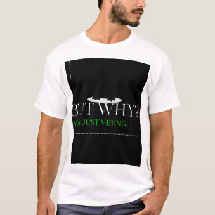 Aber warum? Ich war einfach am Chillen – Lustiger T-Shirt