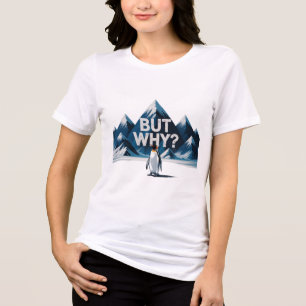 Aber warum Pinguin PNG Digital Design – Lustiger N Tri-Blend Shirt