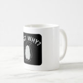 Aber warum? Pinguin-Protest-Abzeichen Kaffeetasse (VorderseiteRechts)