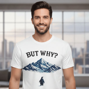 Aber warum? Pinguin-T-Shirt – Lustiger verwirrter T-Shirt