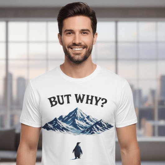 Aber warum? Pinguin-T-Shirt – Lustiger verwirrter T-Shirt