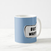 ABER WARUM? Sprechblase Kaffeetasse (VorderseiteRechts)