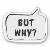 ABER WARUM? Sprechblase Vinyl Sticker (Vorderseite)