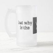 aber warum wird der Rum gegangen? Mattglas Bierglas (Links)