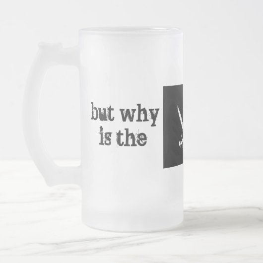 aber warum wird der Rum gegangen? Mattglas Bierglas (Links)