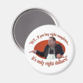 "ABER... wenn du 8 Completos kaufst..." Magnet (Vorderseite/Rückseite)