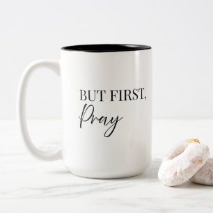 Aber zuerst bete christliche Typographie Zweifarbige Tasse