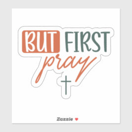 Aber zuerst beten aufkleber