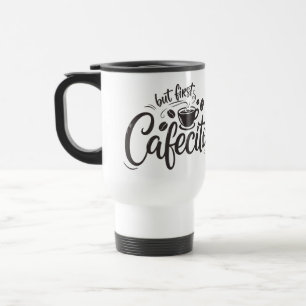 Aber zuerst, Cafecito Reisebecher