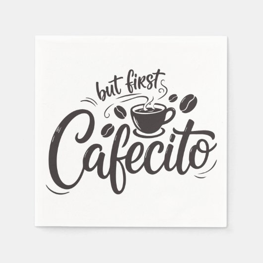 Aber zuerst, Cafecito Serviette (Vorderseite)