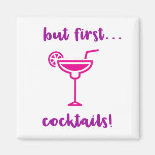 "Aber zuerst...Cocktails" Magnet