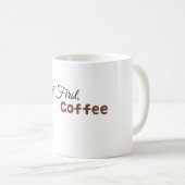 "Aber zuerst, Coffe" Tasse - Perfekt für Kaffeelie (VorderseiteRechts)