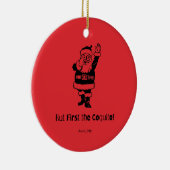 Aber zuerst der Coquito Santa Keramik Ornament (Rechts)