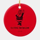 Aber zuerst der Coquito Santa Keramik Ornament (Hinten)