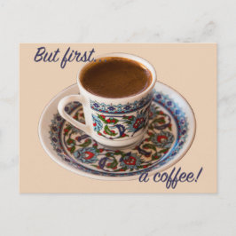 Aber zuerst ein türkischer Kaffee Postkarte