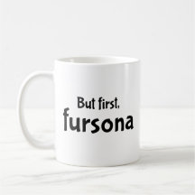 Aber zuerst, Fursona Kaffee Tasse