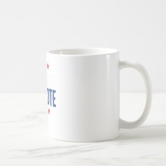 Aber zuerst gehen Wahlen Kaffeetasse (Rechts)