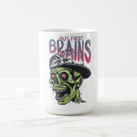 Aber zuerst Gehirne Zombie-Tasse | Lustiger Horror