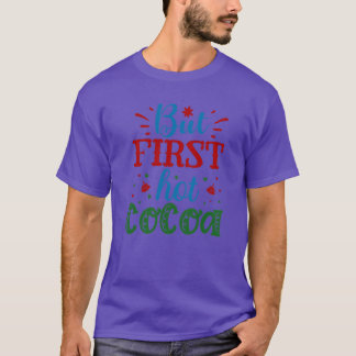 Aber zuerst heißer Kakao01 T-Shirt