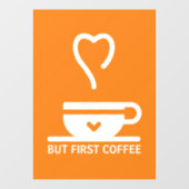 Aber zuerst Kaffee, Café-Fenster klammern Fensteraufkleber (Blatt)