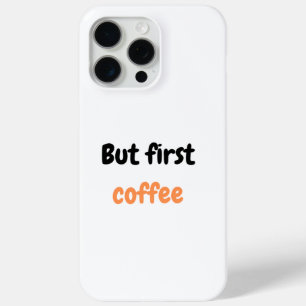 Aber zuerst Kaffee Case-Mate iPhone Hülle