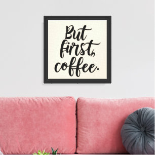 Aber zuerst Kaffee Chic Modern Script Typography Leinwanddruck