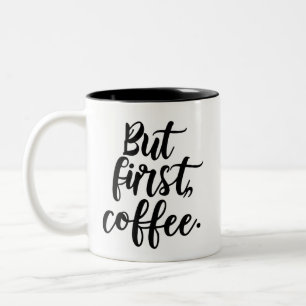 Aber zuerst Kaffee   Chic Moderne Skript-Typografi Zweifarbige Tasse