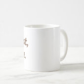 Aber zuerst Kaffee – Cute Script-Typografie Kaffeetasse (VorderseiteRechts)
